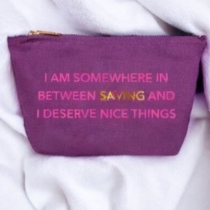 POUCH - I deserve nice things